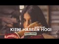 Kitni Haseen Hogi- (Slowed+Reverb) | Mithoon, Arijit Singh, Sayeed Q |MusicBass