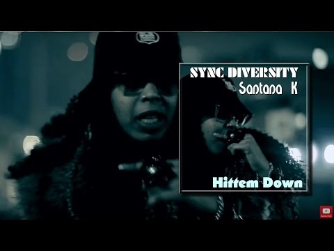 Sync Diversity presents Santana K. - Hittem down