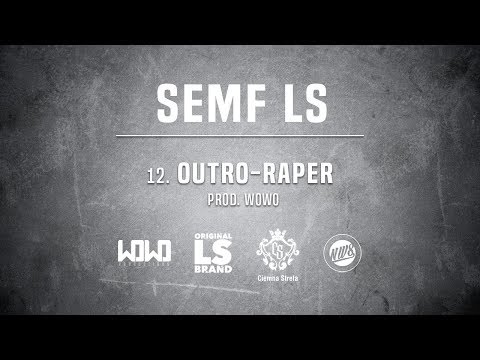 Semf LS - OUTRO - RAPER // Prod. WOWO.