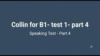 Collin for B1 test 1 part 4