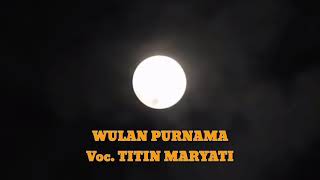 Download lagu WULAN PURNAMA Voc. TITIN MARYATI mp3 Download lagu WULAN PURNAMA Voc. TITIN MARYATI mp3