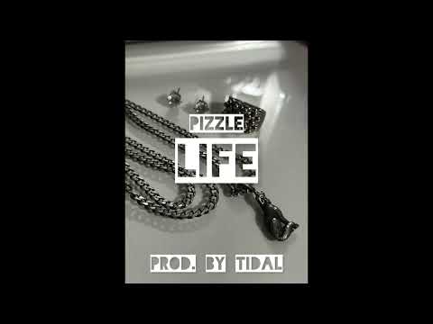 Pizzl£ - Life [Prod. By Tidal]