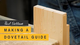 Making a Dovetail Guide | Paul Sellers