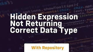 hidden expression not returning correct data type