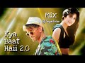 Kyaa Baat Haii 2.0 - Mix | Hrithik Roshan & Katrina Kaif - VM | Harrdy, Tanishk, Nikhita, Jaani
