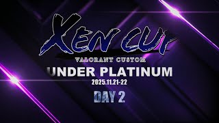 XENCUP 4th - UNDER PLATINUM-DAY 2