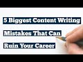 5 Biggest Content Writing Mistakes That Can Ruin Your Career Top Content Consulting