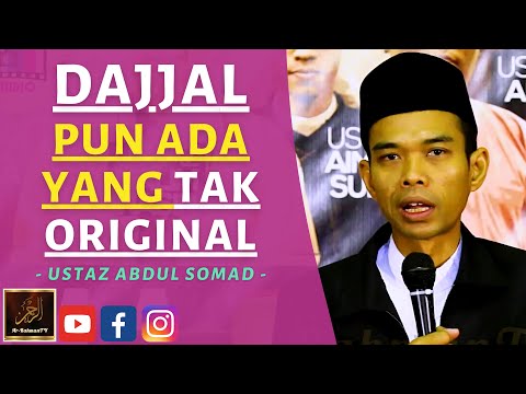 Ustaz Abdul Somad - DAJJAL PUN ADA YANG TAK ORIGINAL