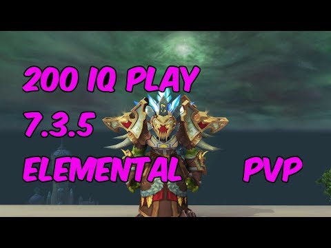 200 IQ PLAY - 7.3.5 Elemental Shaman PvP - WoW Legion