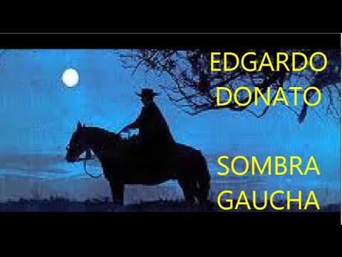 EDGARDO DONATO  - LITA MORALES -  HORACIO LAGOS  - SOMBRA GAUCHA  - TANGO