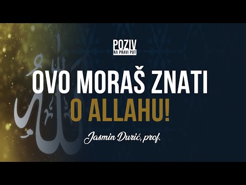 OVO MORAŠ ZNATI O ALLAHU! - Jasmin Durić, prof. ᴴᴰ┇Poziv na pravi put
