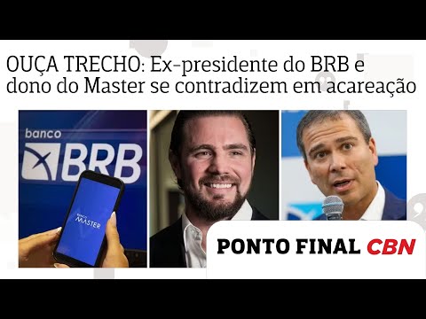 Vorcaro e ex-presidente do BRB se contradizem em acareação sobre fraudes no Master; ouça trecho