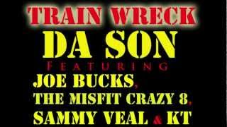 Train Wreck - Da Son ft. Joe Bucks, Sammy Veal, Crazy 8 & KT