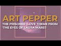 Art Pepper - The Prisoner (Love Theme From 'The Eyes Of Laura Mars') (Official Audio)