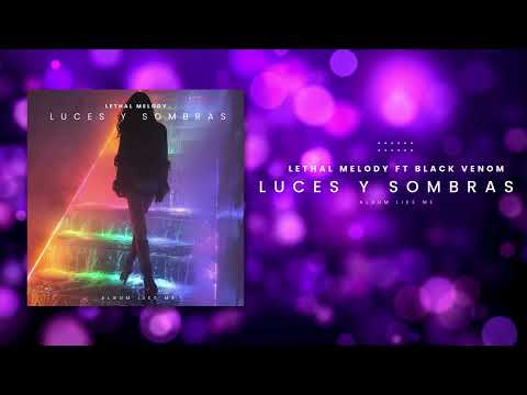 Lethal Melody - Luces y sombras ft Black venom (Official Music Video)