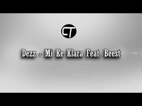 Dezz -  Mi Ke Klara Feat  Beest