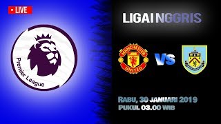 Live Streaming Liga Inggris, Manchester United Vs Burnley FC, Rabu Pukul 03.00 WIB
