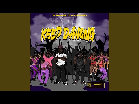 Keep Dancing (feat. 75 Big Mac)