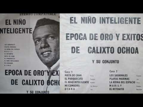 EL NIÑO INTELIGENTE,EPOCA DE ORO Y EXITOS DE CALIXTO OCHOA 1971 (ALBUM COMPLETO)