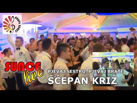 Šćepan Križ / Pjevaj sestro, pjevaj brate - Sunce SVIRKA LIVE #09
