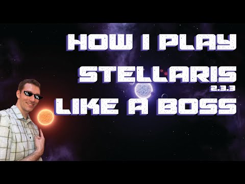 How I Play Stellaris 2.3.3 Like A Boss