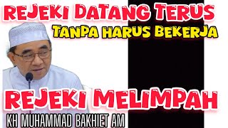 Download lagu REJEKI DATANG SENDIRI WALAUPUN TIDAK BEKERJA - ASMAUL HUSNA - KH MUHAMMAD BAKHIET AM mp3