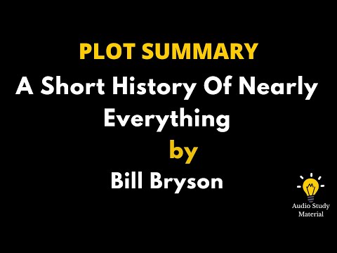 Plot Summary Of A Short History Of Nearly Everything By Bill Bryson. -