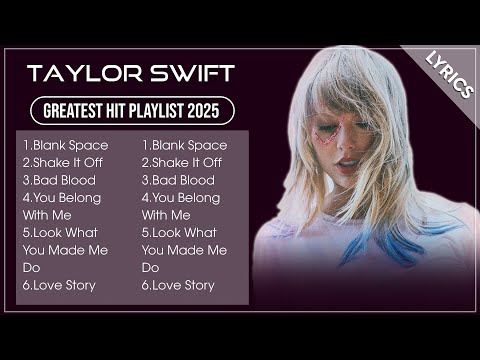TAYLOR SWIFT Full Album 2025 (Lyrics) | Best Songs Collection 2025 | Greatest Hits Songs Playli