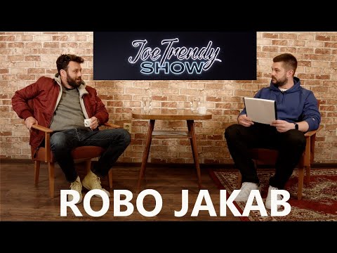 Joe Trendy Show - Robo Jakab