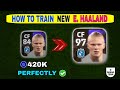 How to Train E. HAALAND in PERFECT WAY eFootball 2024 Mobile | Training Guide & Tutorial