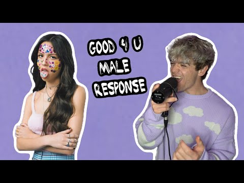 I wrote a male response to "good 4 u" by Olivia Rodrigo...