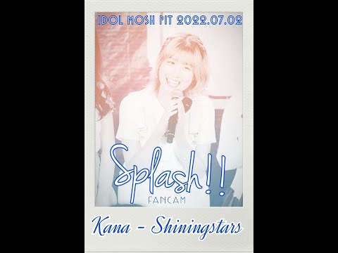2022 07 02 Shiningstars Splash Kana Fancam Focus