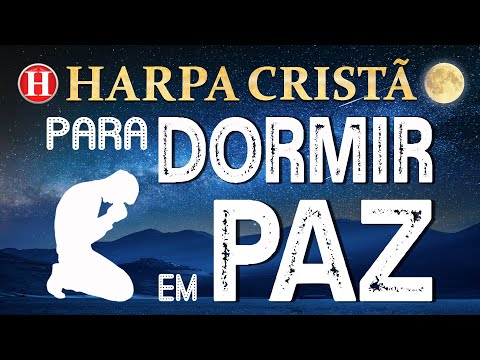 Os Melhores Hinos Da Harpa Cristã Para Dormir em Paz 🙏 Hinos Antigos Para Acalmar e Coração