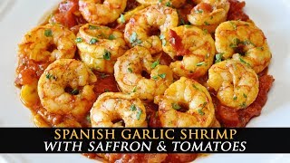 SPANISH TAPAS 101: Garlic Shrimp with Saffron, Tomatoes & Wine