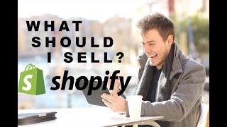 Shopify | What Should I sell Online (2018)