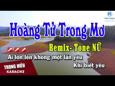 Karaoke Hoàng Tử Trong Mơ Remix | Tone Nữ Nhạc Sống | hoàng tử trong mơ karaoke remix
