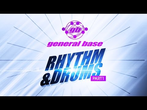 General Base - Rhythm & Drums (Part 1)