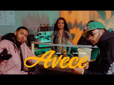 NTG X MYKE TOWERS - AVECE (OFFICIAL VIDEO)