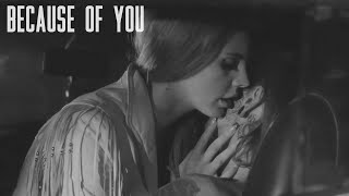 Because of You - Lana Del Rey