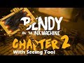 Bendy And The Ink Machine Chapter 2 With Seeing Tool V1 4 1 No Commentary