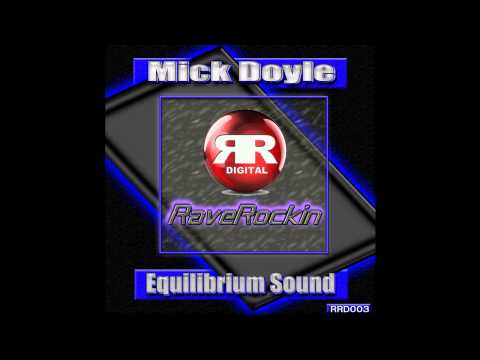 Mick Doyle - Equilibrium Sound (Rave Rockin Digital)