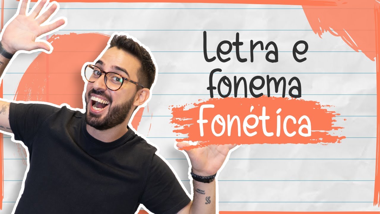 Letra e fonema | FONÉTICA