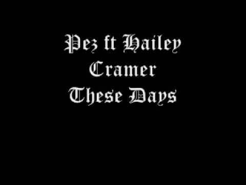 Pez ft Hailey Cramer - These Days