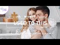 Used to This - Maybe [Lyrics, HD] Pop Music, Romantic Music, Hopeful, Restless