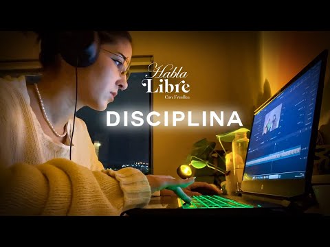 Como tener Disciplina para cumplir nuestros sueños | Habla Libre Podcast con freellee