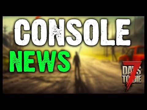 7 Days To Die Console UPDATE NEWS! Alpha 22?