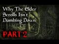 Why The Elder Scrolls Isn't Dumbing Down - Part 2 ...