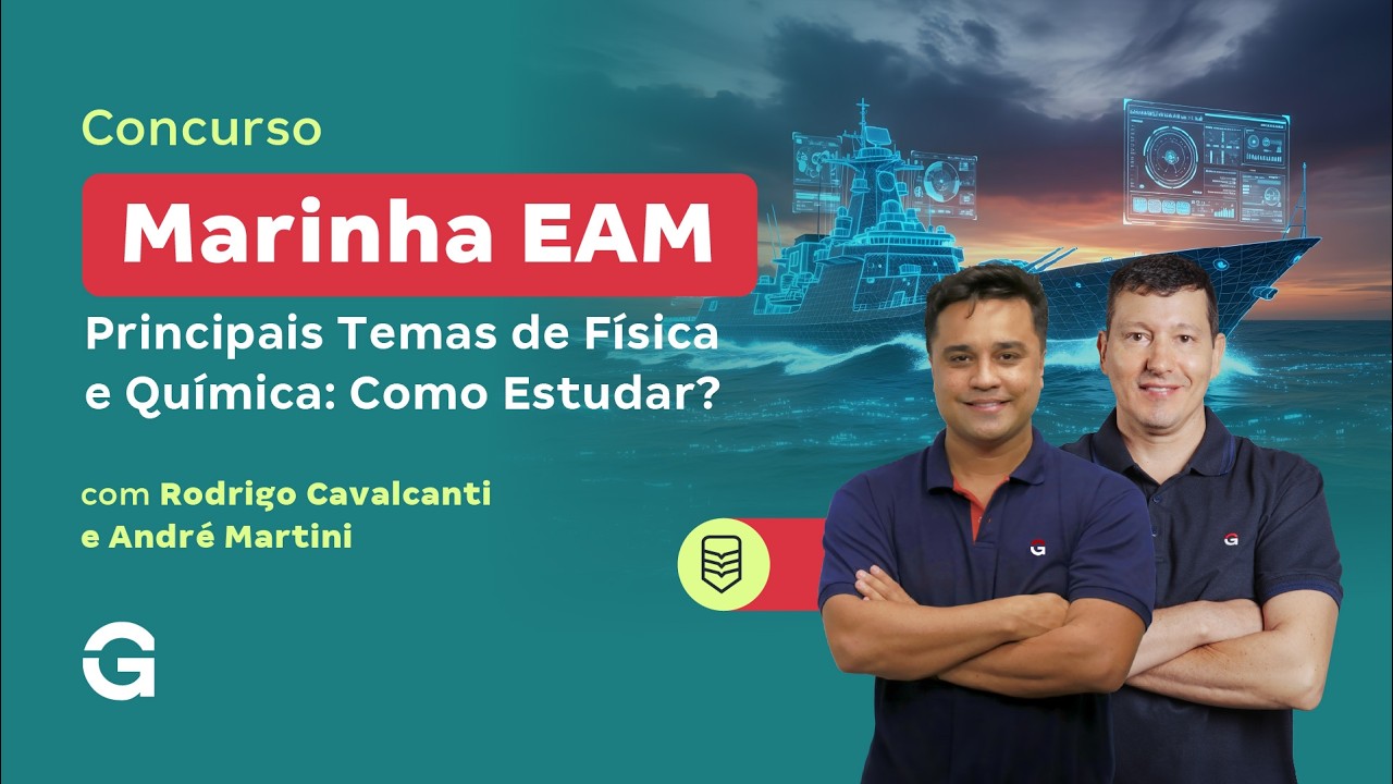 Concurso Marinha EAM | Principais Temas de Física e Química: Como Estudar?