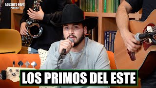 Los Primos Del Este: Reinventing To Norteño, Trending w/ No Es Mentira, Baby, Poema, +| Agushto Papa