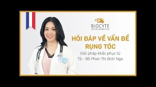 Talkshow: Hỏi đáp về vấn đề rụng tóc và các giải pháp